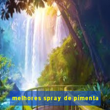 melhores spray de pimenta